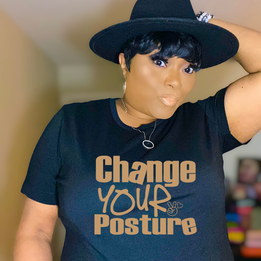 Change Your Posture T-Shirt