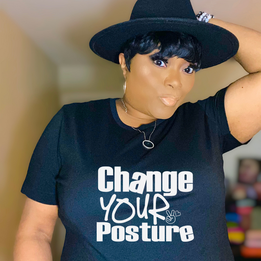 Change Your Posture T-Shirt